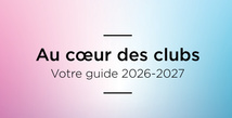Au cœur des clubs votre guide 2026-2027 Au cœur des clubs votre guide 2026-2027